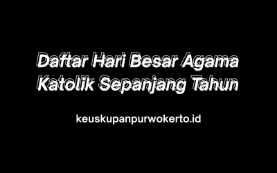Daftar Hari Besar Agama Katolik Sepanjang Tahun